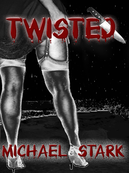 Title details for Twisted by Michael R Stark - Available